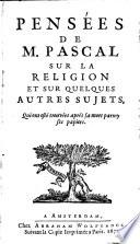 Pensées de M. Pascal sur la religion et sur quelques autres sujets