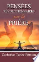 Pensées Révolutionnaires Sur La Prière (Volume 2)