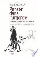 Penser dans l'urgence. Parcours critique d'un humanitaire. Entretiens avec Catherine Portevin