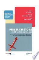 Penser l'histoire en trente textes commentés