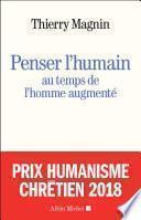 Penser l'humain au temps de l'homme augmenté