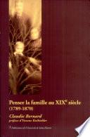 Penser la famille au dix neuvième siècle, 1789-1870