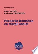 Penser la formation en travail social
