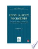 Penser la laïcité avec Habermas. La place et le rôle de la religion dans la démocratie selon Jürgen Habermas