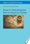 Penser le multiculturalisme dans les marges de l'Europe