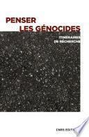 Penser les génocides - Itinéraires de recherche