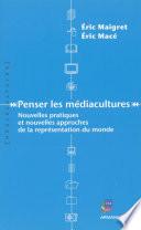 Penser les médiacultures