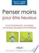Penser moins pour être heureux