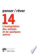 Penser/rêver n°14 L'Inadaptation des enfants et de quelques autres