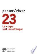 penser/rêver n°23 Le corps (est un) étranger