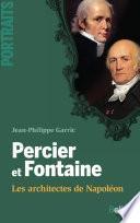 Percier et Fontaine. Les architectes de Napoléon