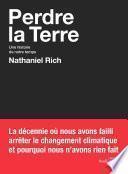 Perdre la Terre - Une histoire de notre temps