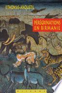 Pérégrinations en Birmanie