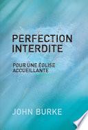 Perfection interdite