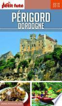 PÉRIGORD DORDOGNE 2018/2019 Petit Futé
