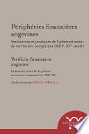 Périphéries financières angevines. Institutions et pratiques de l’administration de territoires composites (XIIIe-XVe siècle)
