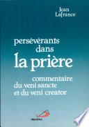 Persévérants dans la prière : commentaire du Veni Sancte et du Veni Creator