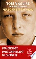 Personne n'est venu - Mon enfance dans l'orphelinat de l'horreur
