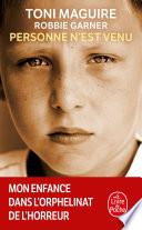 Personne n'est venu - Mon enfance dans l'orphelinat de l'horreur