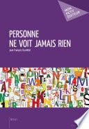Personne ne voit jamais rien -