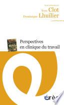 Perspectives en clinique du travail
