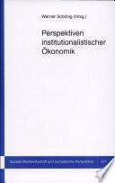 Perspektiven institutionalistischer Ökonomik