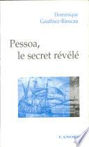 Pessoa, le secret révélé