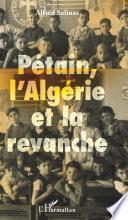 Pétain, l'Algérie et la revanche