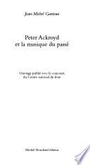 Peter Ackroyd et la musique du passé