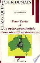 Peter Carey et la quête postcoloniale d'une identité australienne