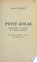 Petit atlas géographique et historique de la région Bordelaise