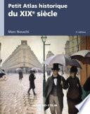 Petit Atlas historique du XIXe siècle - 2e éd.