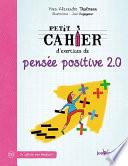Petit cahier d'exercices de pensée positive 2.0