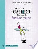 Petit cahier d'exercices du lâcher-prise