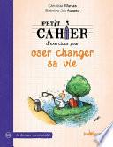 Petit cahier d'exercices pour oser changer sa vie
