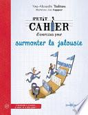 Petit cahier d'exercices pour surmonter la jalousie