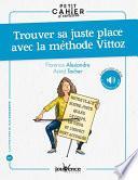 Petit cahier d'exercices : trouver sa juste place avec la méthode Vittoz