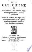 Petit Catechisme Ov Sommaire Des Trois Premieres parties de la Doctrine Chrestienne. Traduit du Francois, en la langue des Caraibes Insulaires, par le R. P. Raymond Breton (etc.)