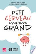 Petit cerveau deviendra grand