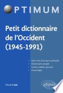 Petit dictionnaire de l’Occident (1945-1991)