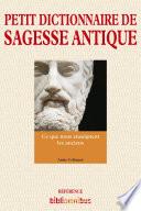 Petit dictionnaire de sagesse antique
