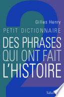 Petit dictionnaire des phrases qui ont fait l'histoire