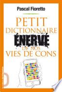 Petit dictionnaire énervé de nos vies de cons