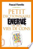 Petit dictionnaire énervé de nos vies de cons
