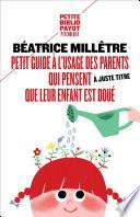 Petit guide à l'usage des parents qui trouvent à juste titre que leur enfant est doué