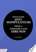 Petit guide anti-manipulateur - Partie 2 : apprendre à leur dire non