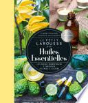 Petit Larousse des huiles essentielles