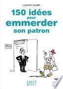 Petit Livre de - 150 idées pour emmerder son patron
