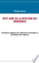 Petit Livre de la Detection Des Mensonges
