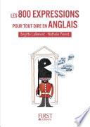 Petit Livre de - Les 800 expressions pour tout dire en anglais